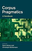 Corpus Pragmatics: A Handbook (en Inglés)