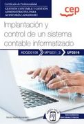 (Uf0316) Manual Implantacion y Control de un Sistema Contable in Ormatizado. Certificados de Profesionalidad. Gestion Contable y Ggestion Administrativa Para Auditoria (Adgd0108) (in Spanish)