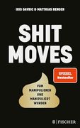 Shitmoves: Vom Manipulieren und Manipuliertwerden (en Alemán)