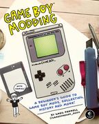Game Boy Modding: A Beginner's Guide to Game Boy Mods, Collecting, History, and More! (en Inglés)