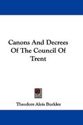canons and decrees of the council of trent (en Inglés)