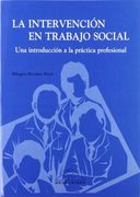 Intervención en Trabajo Social: Una Introducción a la Práctica Profesional (in Spanish)