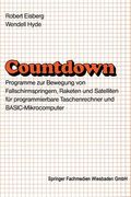 Countdown: Programme Zur Bewegung Von Fallschirmspringern, Raketen Und Satelliten Für Programmierbare Taschenrechner Und Basic-Mi (en Alemán)
