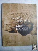Textos Dispersos en la era de los Iconos