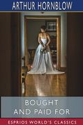 Bought and Paid For (Esprios Classics) (en Inglés)