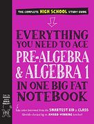 Everything you Need to ace Pre-Algebra and Algebra i in one big fat Notebook (en Inglés)
