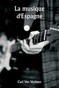La Musique D'espagne (en Francés)