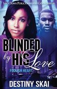 Blinded by His Love: Foolish Heart (en Inglés)