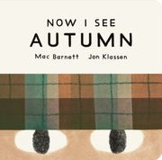 Now I See Autumn. One of four seasonal baby board books from a multi-award winning, New York Times bestselling duo