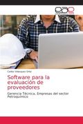 Software Para la Evaluación de Proveedores: Gerencia Técnica, Empresas del Sector Petroquímico (in Spanish)