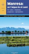 Manresa: On L'aigua és el Camí: 10 Rutes i Històries Pageses i Ignasianes (en Catalán)