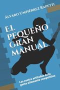 El pequeño gran manual: Las cuatro actitudes de la gente altamente competitiva