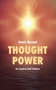 Thought Power: Its Control And Culture (en Inglés)