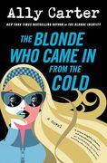 The Blonde who Came in From the Cold: A Second-Chance Adventure Rom-Com About Rival Spies, Thrilling Secrets, and a Mission of Survival―Perfect for Summer Reading (The Blonde Identity Series, 2) (en Inglés)