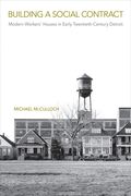 Building a Social Contract: Modern Workers' Houses in Early-Twentieth Century Detroit (en Inglés)