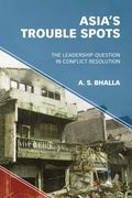 Asia's Trouble Spots: The Leadership Question in Conflict Resolution (en Inglés)
