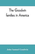 The Goodwin Families in America (en Inglés)