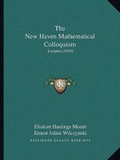 the new haven mathematical colloquium: lectures (1910) (en Inglés)