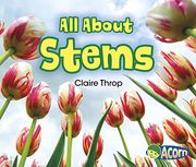All About Stems (All About Plants) (en Inglés)