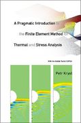 Pragmatic Introduction to the Finite Element Method for Thermal and Stress Analysis, A: With the MATLAB Toolkit Sofea (en Inglés)
