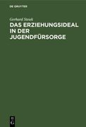 Das Erziehungsideal in der Jugendfürsorge (en Alemán)
