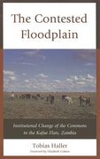 the contested floodplain: institutional change of the commons in the kafue flats, zambia (en Inglés)