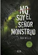 No soy el Señor Monstruo - Dan Wells - Vergara & Riba
