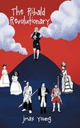 The Ribald Revolutionary (en Inglés)
