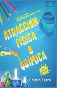 ATRACCIÓN FÍSICA O QUÍMICA - bilogía: incluye Mucha química y poca física (in Spanish)