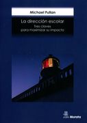 Direccion Escolar, la. Tres Claves Para Maximizar su Impacto / 2 ed.