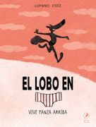 El lobo en calzoncillos vive panza arriba (in Spanish)