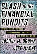 Clash of the Financial Pundits: How the Media Influences Your Investment Decisions for Better or Worse (en Inglés)
