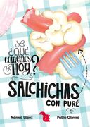 Salchichas con Pure (Coleccion que Comemos Hoy) (Ilustrado) (Cartone) (in Spanish)