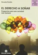 Derecho A Soñar, El - Propuestas Para Una Sociedad Mas Humana - (in Spanish)