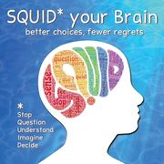 SQUID Your Brain: better choices, fewer regrets (en Inglés)
