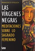 Las Virgenes Negras. Meditaciones Sobre lo Sagrado Femenino
