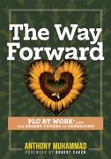 The way Forward: Plc at Work® and the Bright Future of Education (Tips and Tools to Address the Past, Present, and Future Challenges in Education Through plc at Work®) (en Inglés)