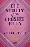 The Society of the Crossed Keys: Selections From the Writings of Stefan Zweig, Inspirations for the Grand Budapest Hotel (en Inglés)