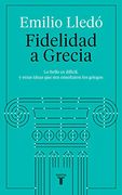 Fidelidad a Grecia: Lo Bello es Difícil, y Otras Cosas que nos Enseñaron los Griegos