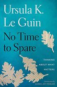 No Time to Spare: Thinking About What Matters 