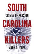 South Carolina Killers:: Crimes of Passion (en Inglés)