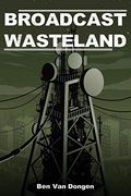 Broadcast Wasteland (The Synthetic Albatross) (en Inglés)