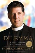Dilemma: A Priest's Struggle With Faith and Love (en Inglés)