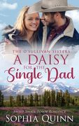 A Daisy for the Single Dad: A Sweet Small-Town Romance 