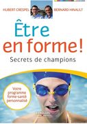 Etre en forme !: Secrets de champions (en Francés)