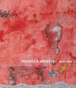 Rebecca Morris: 2001–2022 (en Inglés)