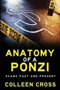 Anatomy of a Ponzi Scheme: Scams Past and Present (en Inglés)