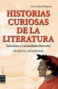 Historias Curiosas de la Literatura: Anécdotas Y Curiosidades Literarias