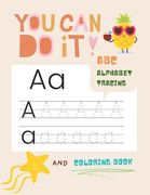 You can do it abc alphabet tracing and coloring book: Letter tracing book for kindergarten and preschool practice for kids ages 3-5. (en Inglés)
