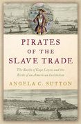 Pirates of the Slave Trade: The Battle of Cape Lopez and the Birth of an American Institution (en Inglés)